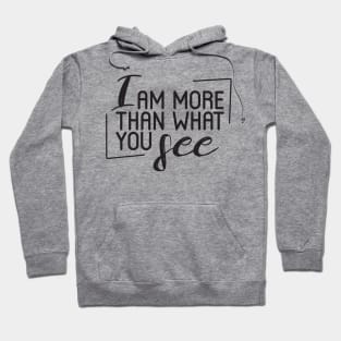 I Am More Than What You See' Inspirational Hoodie